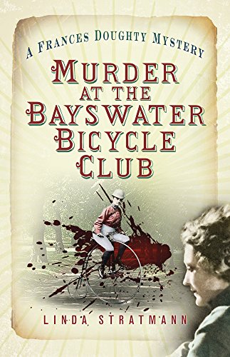 Murder at the Bayswater Bicycle Club (The Frances Doughty Mysteries): A Frances Doughty Mystery 8