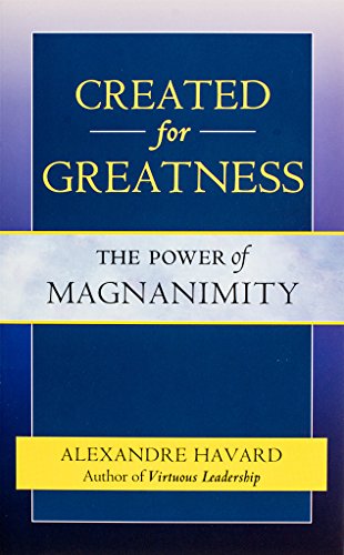 Created for Greatness : The Power of Magnanimity