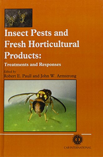 Insect Pests and Fresh Horticultural Products : Treatments and Responses