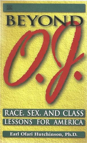 Beyond O.J. - Race, Sex, and Class Lessons for America