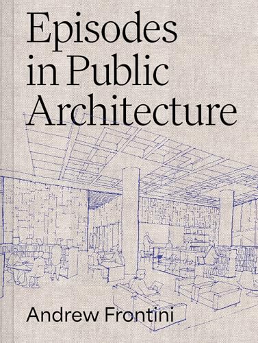 Episodes in Public Architecture