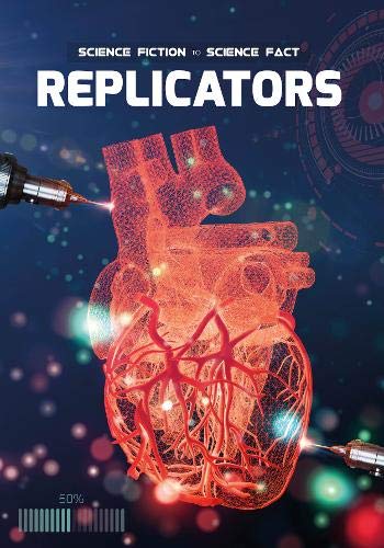 Replicators (Science Fiction to Science Fact)