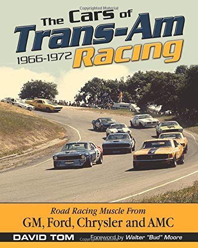 The Cars of Trans-Am Racing: 1966-1972