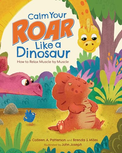 Calm Your Roar Like a Dinosaur : How to Relax Muscle by Muscle
