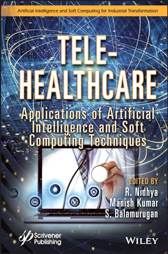 Tele-Healthcare: Applications of Artificial Intell igence and Soft Computing Techniques