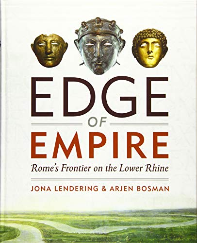 Edge of Empire : Rome'S Frontier on the Lower Rhine