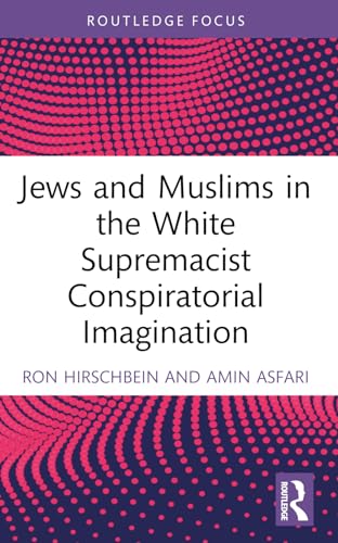 Jews and Muslims in the White Supremacist Conspiratorial Imagination