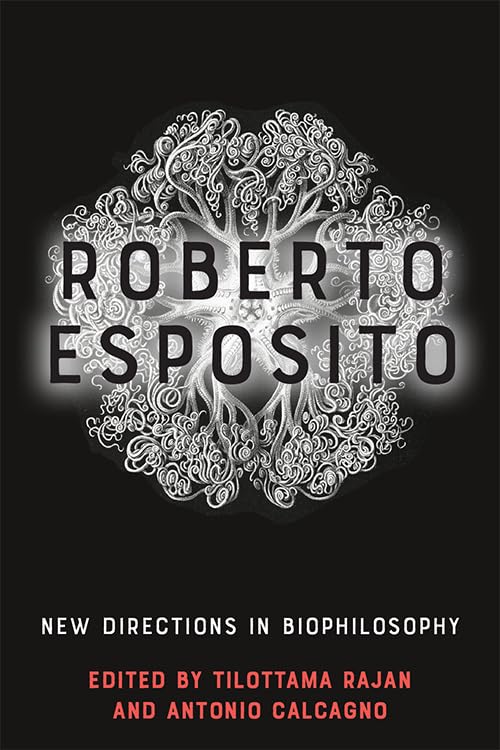 Roberto Esposito : New Directions in Biophilosophy