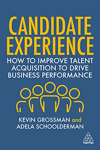 Candidate Experience : How to Improve Talent Acquisition to Drive Business Performance