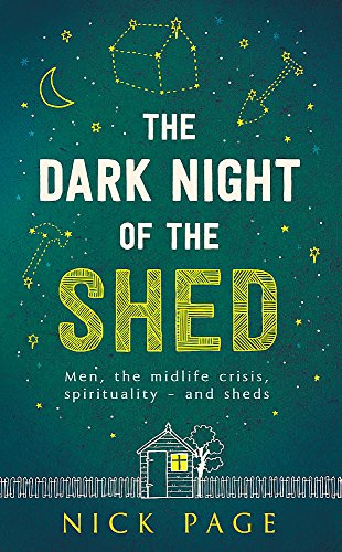 The Dark Night of the Shed: Men, the midlife crisis, spirituality - and sheds