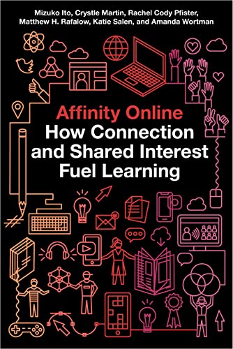 Affinity Online: How Connection and Shared Interest Fuel Learning