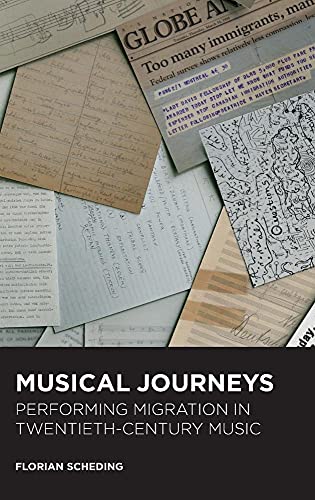 Musical Journeys - Performing Migration in Twentieth-Century Music