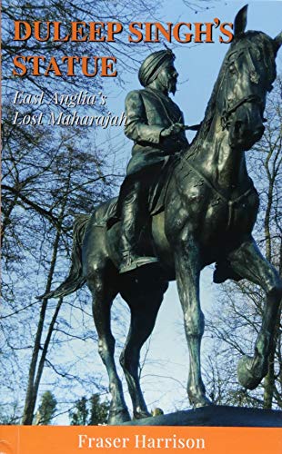 Duleep Singh's Statue : East Anglia's Lost Maharajah
