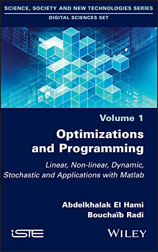 Optimizations and Programming : Linear, Non-linear, Dynamic, Stochastic and Applications with Matlab