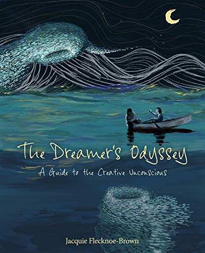 The Dreamer's Odyssey: A Guide to the Creative Unconscious