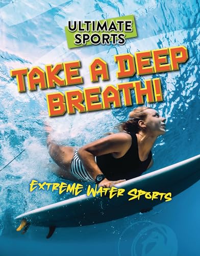 Take a Deep Breath! : Extreme Water Sports