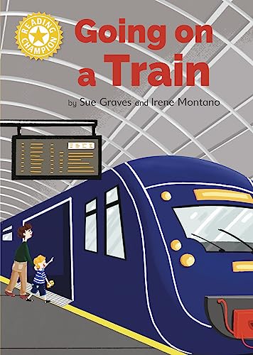 Reading Champion: Going on a Train : Independent Reading Yellow 3 Non-fiction
