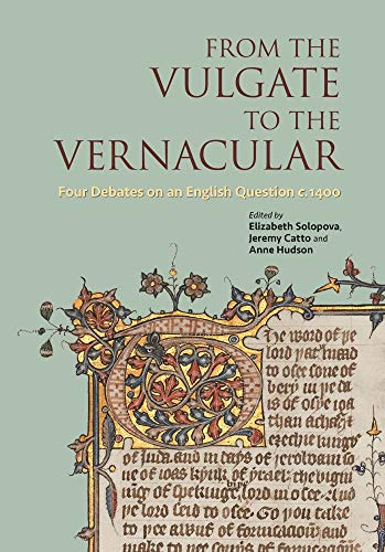 From the Vulgate to the Vernacular: Four Debates on an English Question c.1450