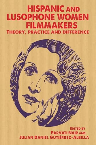 Hispanic and Lusophone Women Filmmakers: Theory