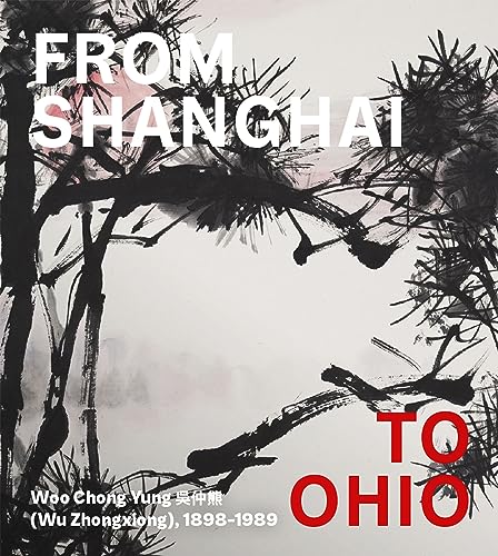 From Shanghai to Ohio : Woo Chong Yung (Wu Zhongxiong), 1898-1989