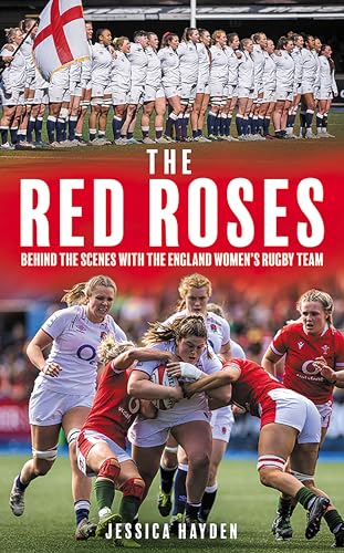 The Red Roses : Behind the Scenes with the England Women's Rugby Team