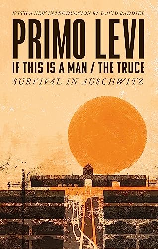 If This Is A Man/The Truce (50th Anniversary Edition): Surviving Auschwitz