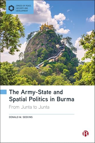 The Army-State and Spatial Politics in Burma : From Junta to Junta