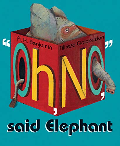OH, NO,"" SAID ELEPHANT