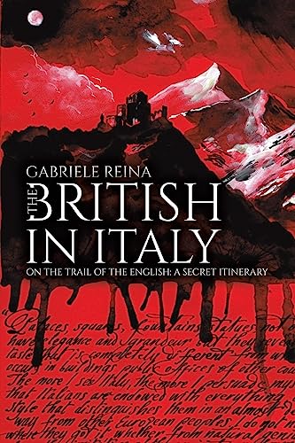 The British in Italy: On the Trail of the English: A Secret Itinerary