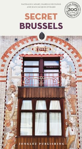 Secret Brussels Guide : A guide to the unusual and unfamiliar