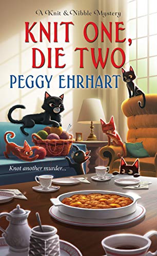 Knit One, Die Two (Knit and Nibble Mystery): 3