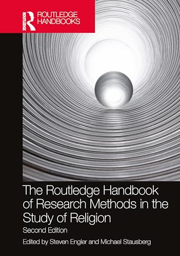 The Routledge Handbook of Research Methods in the Study of Religion (Routledge Handbooks in Religion)