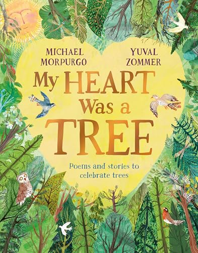My Heart Was a Tree : Poems and Stories to Celebrate Trees