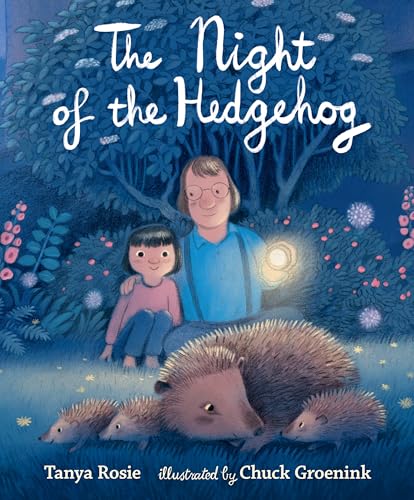 The Night of the Hedgehog : A magical father-daughter adventure for 3-7 year olds, the perfect story to share with Dad
