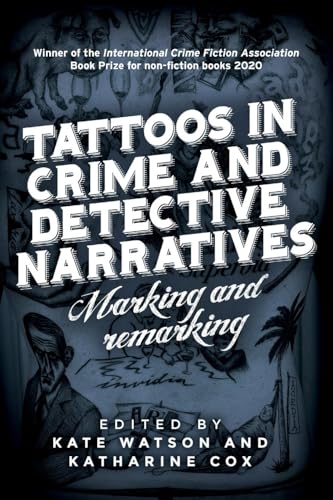Tattoos in Crime and Detective Narratives : Marking and Remarking