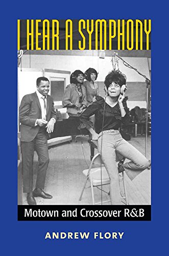 I Hear a Symphony : Motown and Crossover R&B