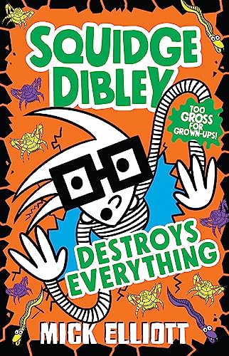 Squidge Dibley Destroys Everything