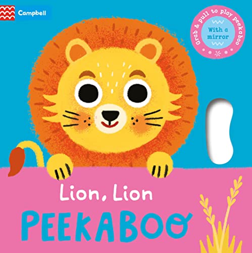 Lion, Lion, PEEKABOO : Grab & pull to play peekaboo - with a mirror
