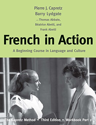 French in Action: A Beginning Course in Language and Culture: The Capretz Method
