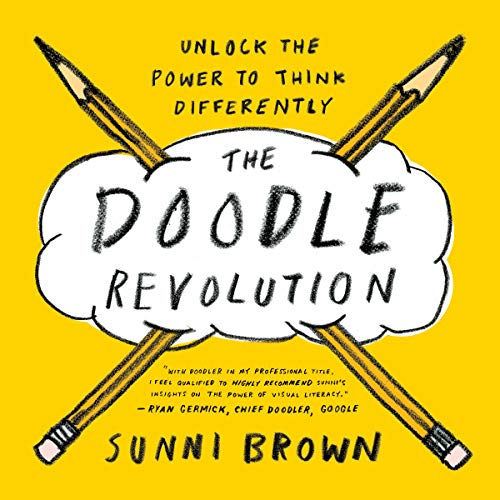 Doodle Revolution, The: Unlock the Power to Think Differently