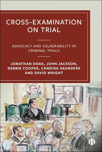 Cross-Examination on Trial : Advocacy and Vulnerability in Criminal Trials