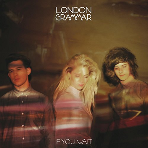 Album cover for London Grammar’s “If You Wait” featuring three people.