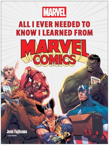 All I Ever Needed to Know I Learned from Marvel Comics
