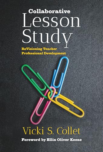 Collaborative Lesson Study : ReVisioning Teacher Professional Development