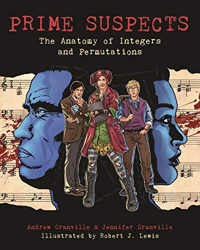 Prime Suspects: The Anatomy of Integers and Permutations: A Mathematical Sciences Investigation