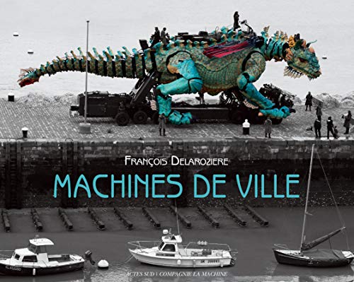 Machines de ville: François Delarozière