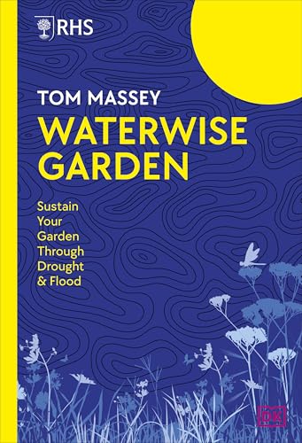 RHS Waterwise Garden : Sustain Your Garden Through Drought and Flood