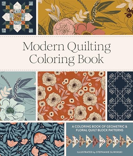 Modern Quilting Coloring Book : An Adult Coloring Book with Colorable Quilt Block Patterns and Removable Pages