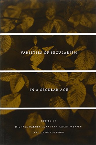 Varieties of Secularism in a Secular Age