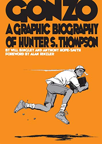 Gonzo: Hunter S.Thompson Biography: Hunter S.Thompson Biography (Graphic Biographies)